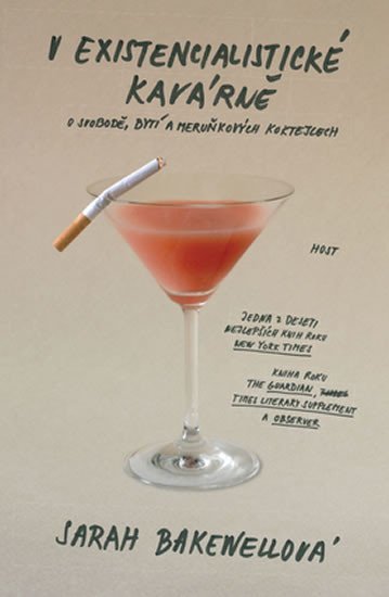 V existencialistické kavárně - O svobodě, bytí a meruňkových koktejlech, 1. vydání - Sarah Bakewellová