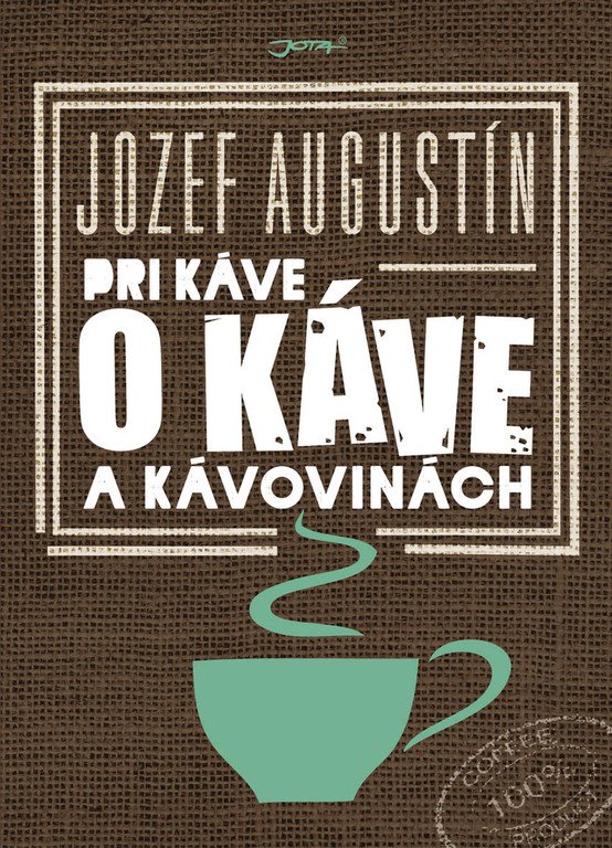 Levně Pri káve o káve a kávovinách - Jozef Augustin