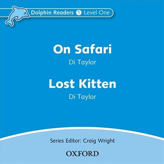 Levně Dolphin Readers 1 On Safari / Lost Kitten Audio CD - Di Taylor