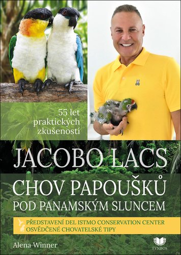 Levně Jacobo Lacs: Chov papoušků pod panamským sluncem - Alena Winnerová