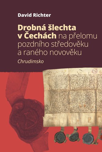 Levně Drobná šlechta v Čechách na přelomu pozdního středověku a raného novověku - Chrudimsko - David Richter