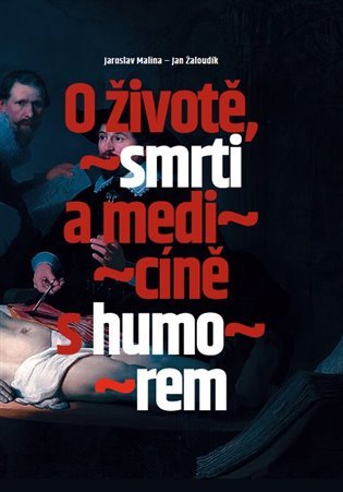 O životě, smrti a medicíně s humorem koupíte na Dobre-knihy.cz