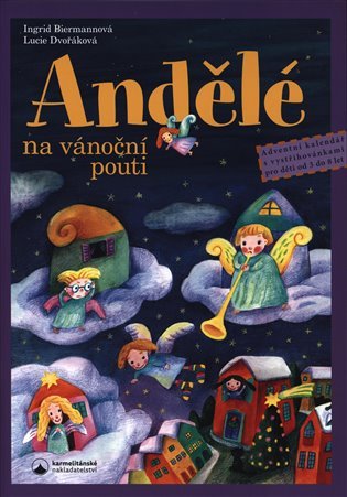 Andělé na vánoční pouti - Adventní kalendář s vystřihovánkami pro děti od tří do osmi let, 2. vydání - Ingrid Biermannová