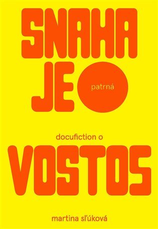 Levně Snaha je patrná - docufiction o Vosto5 - Martina S?úková