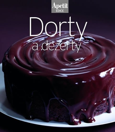 Levně Dorty a dezerty (Edice Apetit), 1. vydání - redakce časopisu Apetit