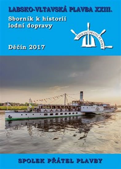 Levně Labsko-vltavská plavba XXIII - Sborník k historii lodní dopravy