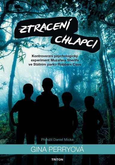 Levně Ztracení chlapci - Kontroverzní psychologický experiment Muzafera Sherifa e Státním parku Robbers Cave - Gina Perryová