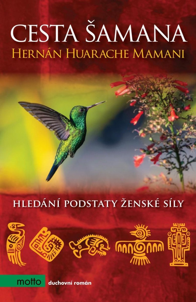 Cesta šamana - Hledání podstaty ženské síly, 2. vydání - Mamani Hernán Huarache
