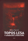 Levně Topos lesa v americké literatuře - Michal Peprník