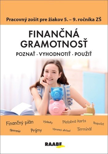 Finančná gramotnosť Pracovný zošit pre žiakov 5. - 9. ročníka ZŠ - Mária Kubovičová