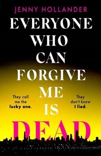 Levně Everyone Who Can Forgive Me is Dead - Jenny Hollander