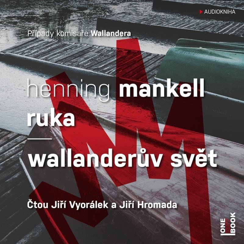 Ruka / Wallanderův svět - CDmp3 (Čte Jiří Vyorálek a Jiří Hromada) - Henning Mankell