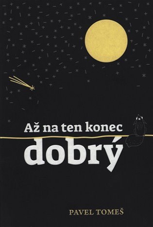 Až na ten konec dobrý, 2. vydání - Pavel Tomeš