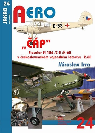 Levně „ČÁP“ Fieseler Fi 156 /C-5 /K-65 v československém vojenském letectvu - 2.díl - Miroslav Irra