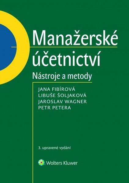 Manažerské účetnictví - Nástroje a metody - Jana Fibírová