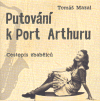 Levně Putování k Port Arthuru - Tomáš Mazal