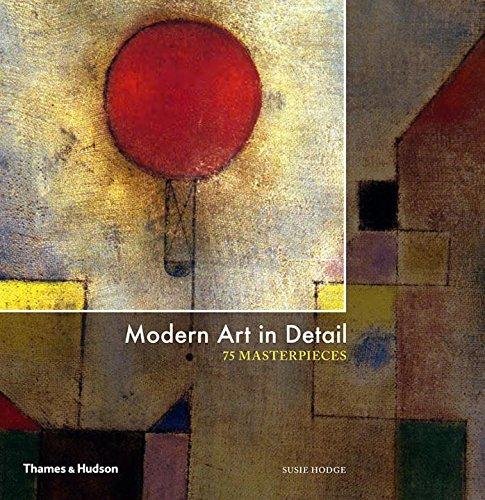 Levně Modern Art in Detail: 75 Masterpieces - Susie Hodge
