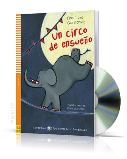 Lecturas ELI Infantiles y Juveniles 1/A1: Un circo de ensueňo + Downloadable Multimedia - Dominique Guillemant