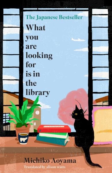 Levně What You Are Looking for is in the Library: The uplifting Japanese fiction bestseller - Michiko Aoyama