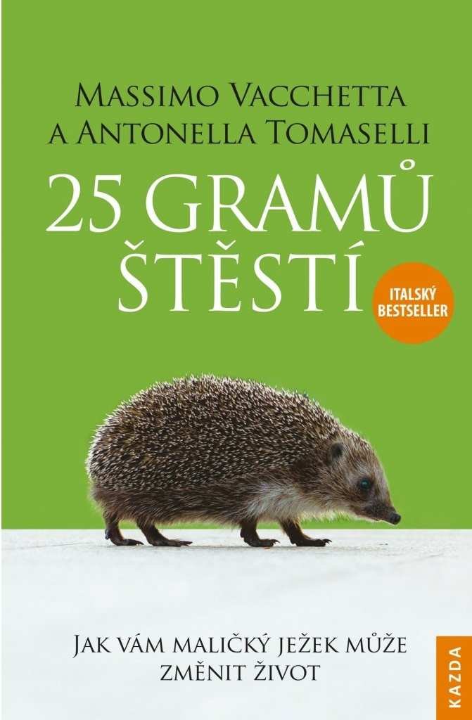 Levně 25 gramů štěstí - Jak vám maličký ježek může změnit život - Massimo Vacchetta