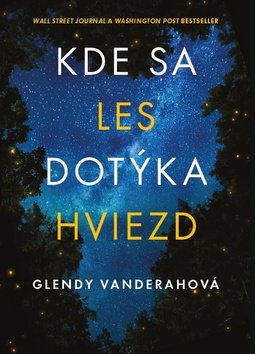 Levně Kde sa les dotýka hviezd - Glendy Vanderahová