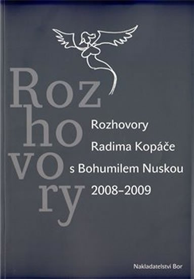 Levně Rozhovory Radima Kopáče s Bohumilem Nuskou 2008-2009