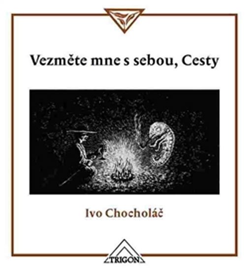 Levně Vezměte mne s sebou, Cesty - Ivo Chocholáč