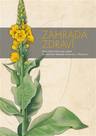 Levně Zahrada zdraví - Botanické knihy šesti století ve sbírkách Vědecké knihovny v Olomouci - Petra Kubíčková