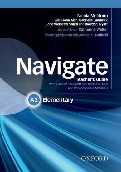 Levně Navigate Elementary A2 Teacher´s Guide with Teacher´s Support and Resource Disc - Nicola Meldrum