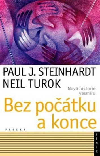 Levně Bez počátku a konce - Nová historie vesm - Paul J. Steinhardt