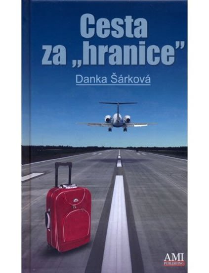 Levně Cesta za hranice - Danka Šárková