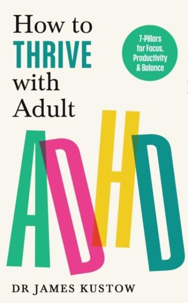 Levně How to Thrive with Adult ADHD