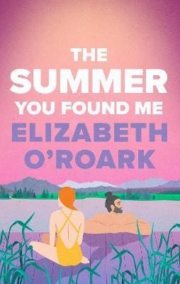Levně The Summer You Found Me - Elizabeth O´Roark