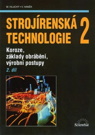 Levně Strojírenská technologie 2, 2.díl - Miroslav Hluchý