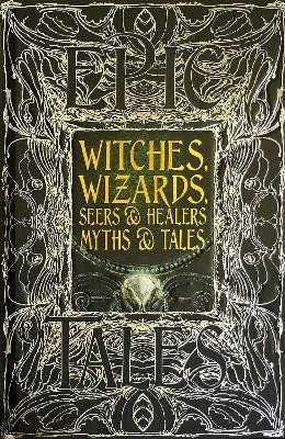 Levně Witches, Wizards, Seers &amp; Healers Myths &amp; Tales: Epic Tales - Diane Purkiss