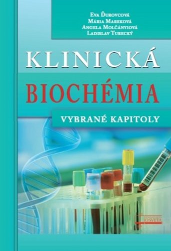 Levně Klinická biochémia - Eva Ďurovcová; Mária Mareková; Angela Molčányiová