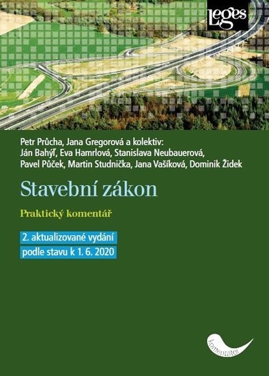 Stavební zákon - Praktický komentář podle stavu k 1.6.2020 - Petr Průcha