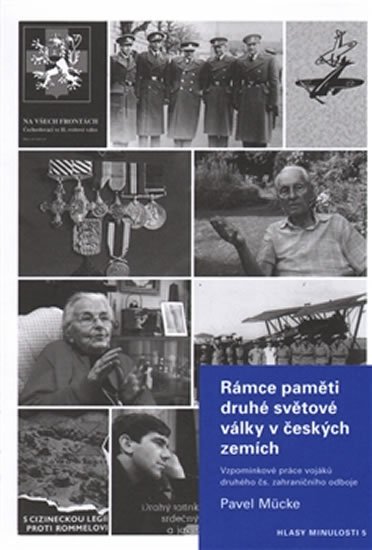 Levně Rámce paměti druhé světové války v českých zemích - Pavel Mücke