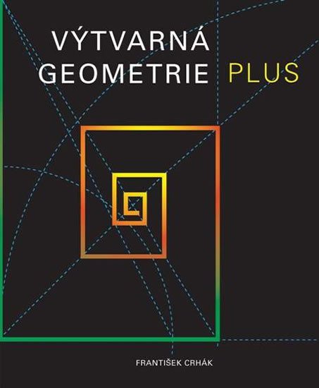 Levně Výtvarná geometrie plus - František Crhák