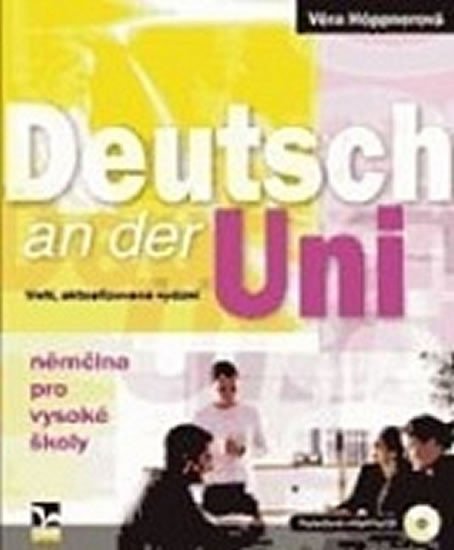 Deutsch an der Uni (3.vydání) - Němčina pro vysoké školy + poslechová cvičení na CD - Věra Höppnerová