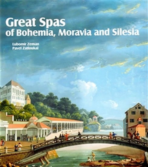 Levně Great Spas of Bohemia, Moravia and Silesia - Pavel Zatloukal