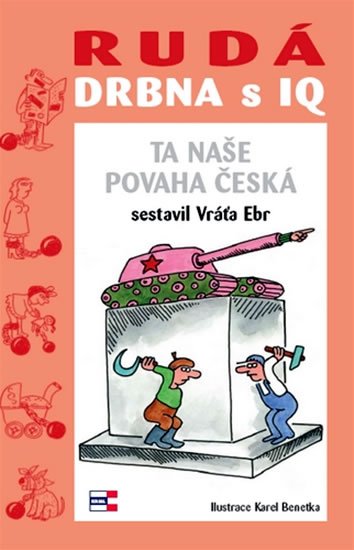 Levně Rudá drbna s IQ (Ta naše povaha česká) - Vráťa Ebr