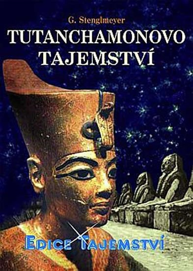 Levně Tutanchamonovo tajemství - G. F. Lothar Stanglmeier