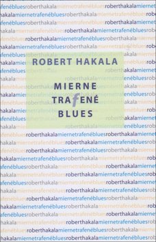 Mierne trafené blues - Róbert Hakala