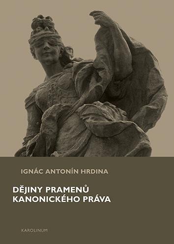 Dějiny pramenů kanonického práva - Ignác Antonín Hrdina