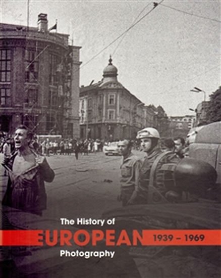 Levně The History of European Photography 1939–1969