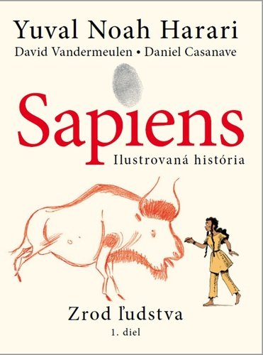 Levně Sapiens - Ilustrovaná história - Yuval Noah Harari; David Vandermeulen; Daniel Casanave