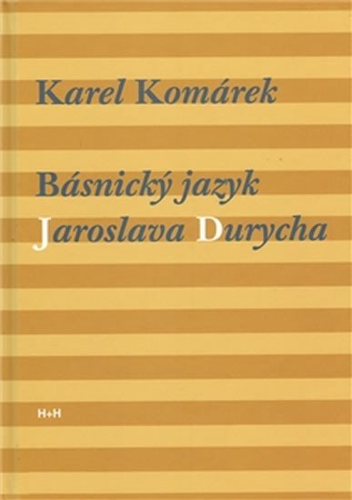 Levně Básnický jazyk Jaroslava Durycha - Karel Komárek
