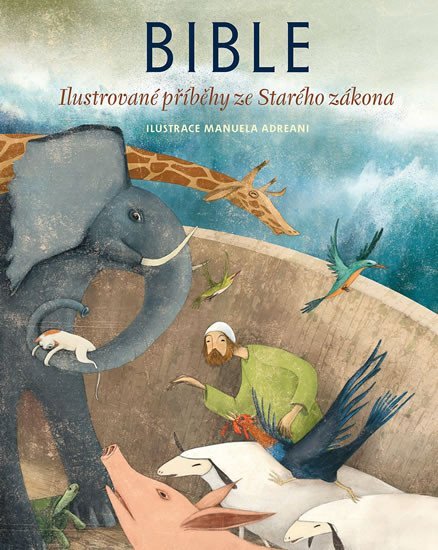 Levně Bible - Ilustrované příběhy ze Starého zákona - Manuela Adreani