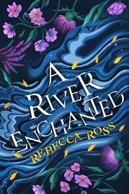 Levně A River Enchanted (Elements of Cadence, Book 1) - Rebecca Ross